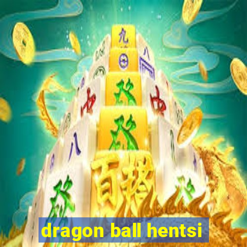 dragon ball hentsi